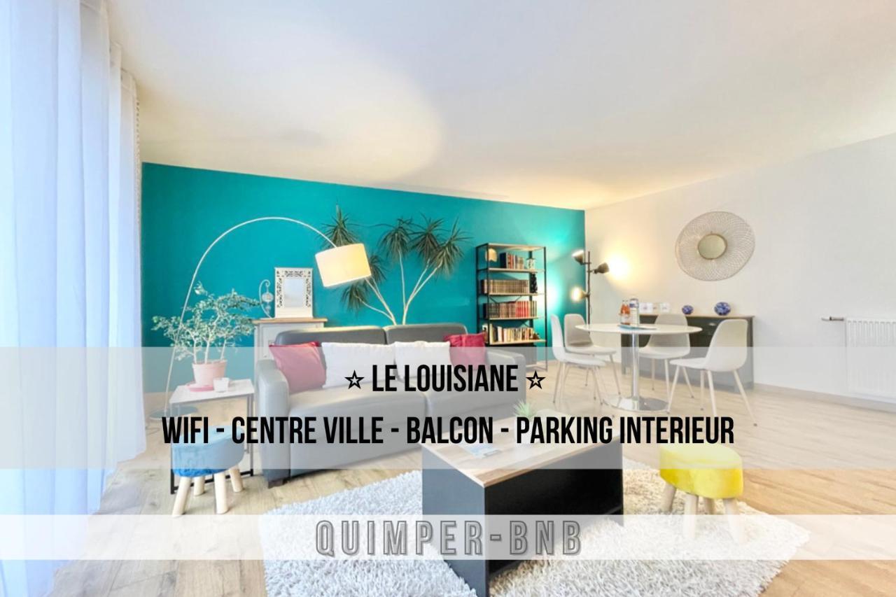 La Louisiane - Confort - Wifi - Parking Prive - Terrasse - Centre Ville Quimper Luaran gambar